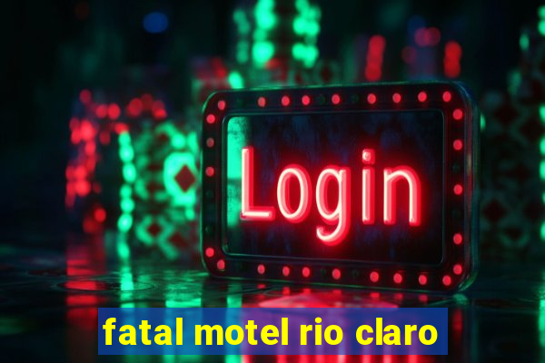 fatal motel rio claro